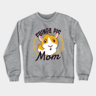 Guinea Pig Mom Quote Cute Artwork Crewneck Sweatshirt